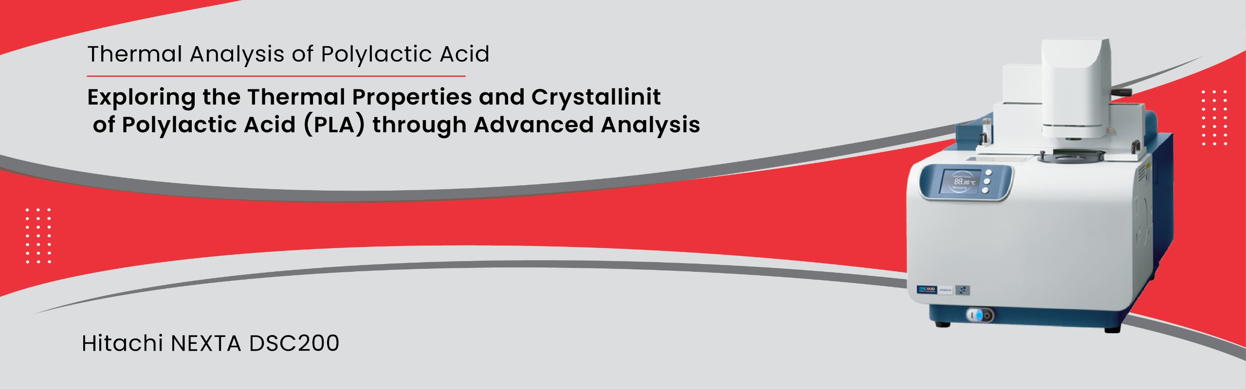 Exploring the Thermal Properties and Crystallinity of Polylactic Acid (PLA) through Advanced Analysis 
