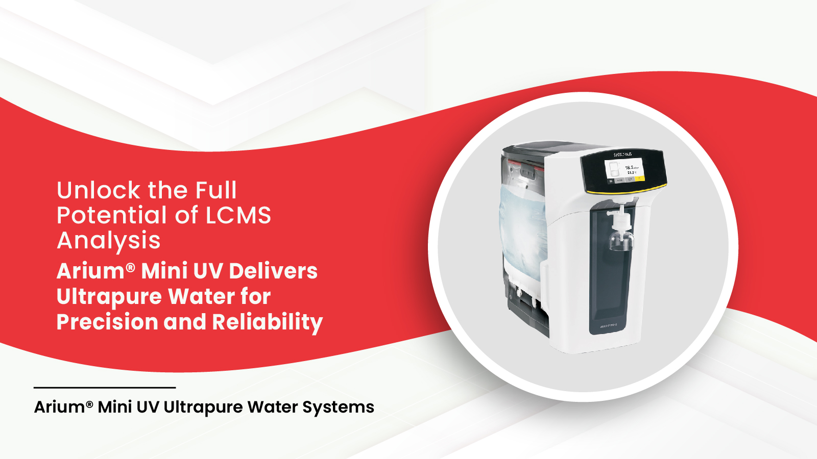  Minimizing LCMS Artifacts Using Arium® Ultrapure Water Systems
                        