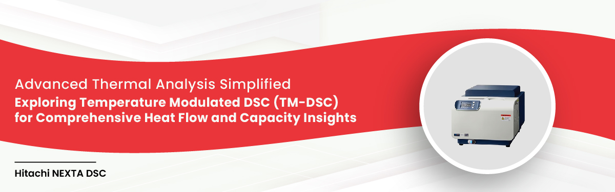 Temperature Modulated DSC: Principles, Applications, and Measurement Examples
                    Hitachi NEXTA® DSC